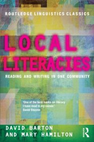 Local Literacies: Reading and Writing in One Community (Routledge Linguistics Classics)