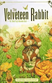 The Velveteen Rabbit: Or, How Toys Become Real