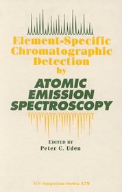 Element-Specific Chromatographic Detection by Atomic Emission Spectroscopy (Acs Symposium Series)