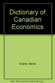 Dictionary of Canadian Economics
