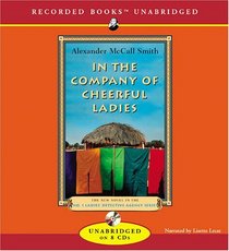 In the Company of Cheerful Ladies (No 1 Ladies' Detective Agency, Bk 6) (Audio CD) (Unabridged)