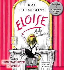 The Eloise Collection: Four Complete Eloise Tales: Eloise , Eloise in Paris, Eloise in Moscow, Eloise at Christmas Time