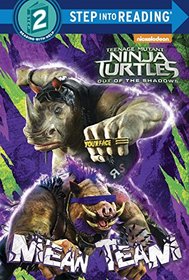 Mean Team (Teenage Mutant Ninja Turtles: Out of the Shadows) (Step into Reading)