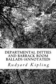 Departmental Ditties and Barrack Room Ballads (Annotated)