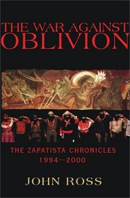 The War Against Oblivion: Zapatista Chroncles 1994 - 2000 (The Read  Resist Series)