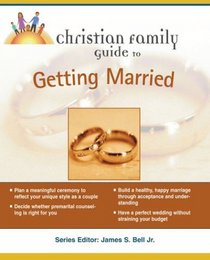 Christian Family Guide to Getting Married (Christian Family Guides)
