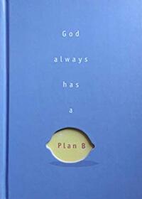 God Always Has a Plan B