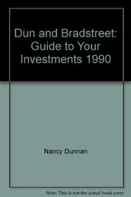 Dun and Bradstreet: Guide to Your Investments 1990