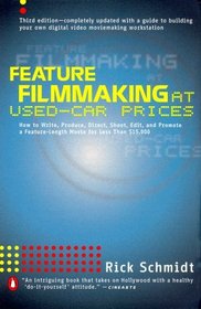 Feature Filmmaking at Used-Car Prices : Second Revised Edition