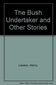 The Bush Undertaker and Other Stories