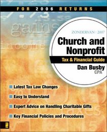 Zondervan 2007 Church and Nonprofit Tax and Financial Guide: For 2006 Returns (Zondervan Church and Nonprofit Tax Financial Guide)
