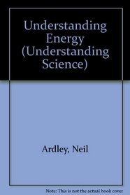Understanding Energy (Understanding Science)