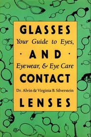 Glasses and Contact Lenses: Your Guide to Eyes, Eyewear, & Eye Care