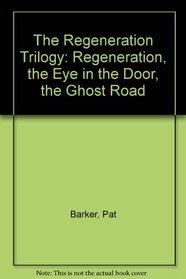 The Regeneration Trilogy: 