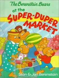 The Berenstain Bears at the Super-Duper Market (Berenstain Bears Toddler Books)