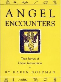 Angel Encounters: Real Stories of Angelic Intervention