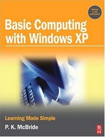 Basic Computing with Windows XP: Learning Made Simple