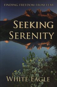 Seeking Serenity: Finding Freedom From Fear