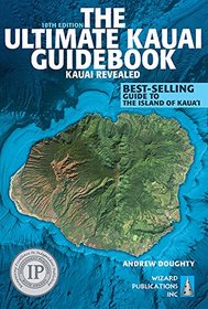 The Ultimate Kauai Guidebook: Kauai Revealed