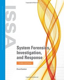 System Forensics, Investigation, and Response (Information Systems Security & Assurance)