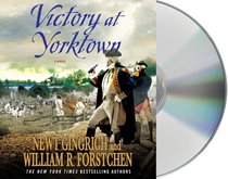Victory at Yorktown (Revolutionary War, Bk 3) (Audio CD) (Unabridged)