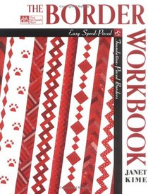 The Border Workbook: Easy Speed-Pieced and Foundation-Pieced Borders