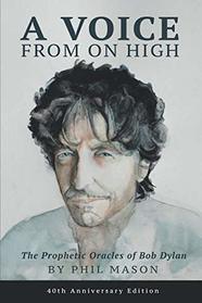 A Voice From On High: The Prophetic Oracles Of Bob Dylan