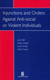 Injunctions and Orders Against Anti-social or Violent Individuals