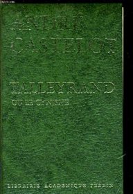 Talleyrand: Ou, Le cynisme (French Edition)