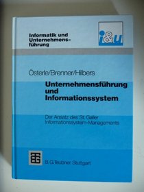 Unternehmensfuhrung und Informationssystem: Der Ansatz des St. Galler Informationssystem-Managements (Informatik und Unternehmensfuhrung) (German Edition)
