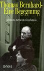 Thomas Bernhard, eine Begegnung: Gesprache mit Krista Fleischmann (German Edition)
