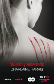 Muerto y enterrado (Dead and Gone) (Sookie Stackhouse, Bk 9) (Spanish Edition)