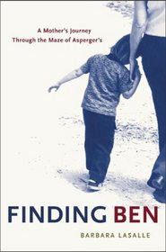 Finding Ben : A Mother's Journey Through the Maze of Asperger's