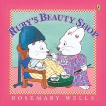 Ruby's Beauty Shop (Max and Ruby (Paperback))