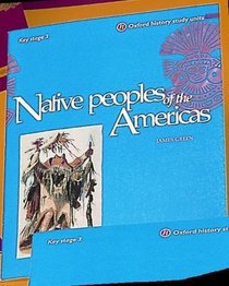 Native Peoples of the Americas: Key Stage 3 (Oxford History Study Units)