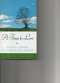 A Time to Live: Seven Tasks of Creative Aging