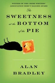 The Sweetness at the Bottom of the Pie (Flavia de Luce, Bk 1)