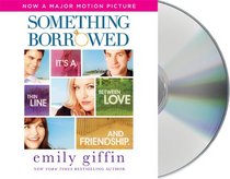 Something Borrowed (Darcy & Rachel, Bk 1) (Audio CD) (Abridged)