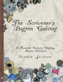 The Scrivener's Button Cabinet: A Twentieth Century Clothing Button Collection