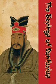 The Sayings of Confucius: (Timeless Classic Books)