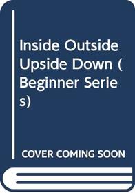 Inside Outside Upside Down (Beginner Books)