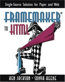 FrameMaker(R) to HTML: Single-Source Solution for Paper and Web