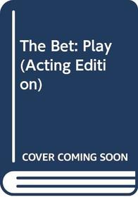 The Bet: Play (Acting Edition)