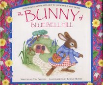 THE BUNNY OF BLUEBELL HILL by Tim Preston illustrated by Lorna Hussey (2002 Hardcover in dust jacket 10 1/4 x 10 1/4 inches, 20 pages Templar publishing)