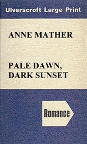 Pale Dawn, Dark Sunset (Large Print)