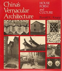 China's Vernacular Architecture: House Form and Culture