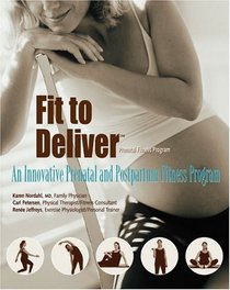 Fit to Deliver: An Innovative Prenatal and Postpartum Fitness Program