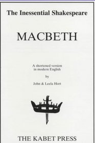Shakespeare's Macbeth: A Shortened Version in Modern English (The Inessential Shakespeare)