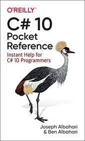 C# 10 Pocket Reference: Instant Help for C# 10 Programmers