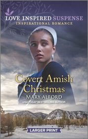 Covert Amish Christmas (Love Inspired Suspense, No 856) (Larger Print)
